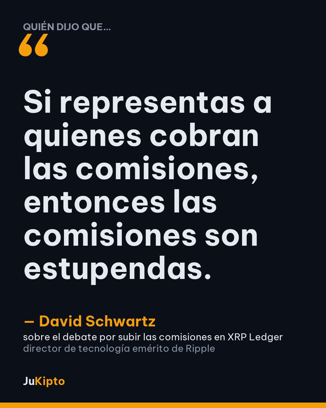 «Si representas a quienes cobran las comisiones, entonces las comisiones son estupendas.» — David Schwartz, sobre el debate por subir las comisiones en XRP Ledger