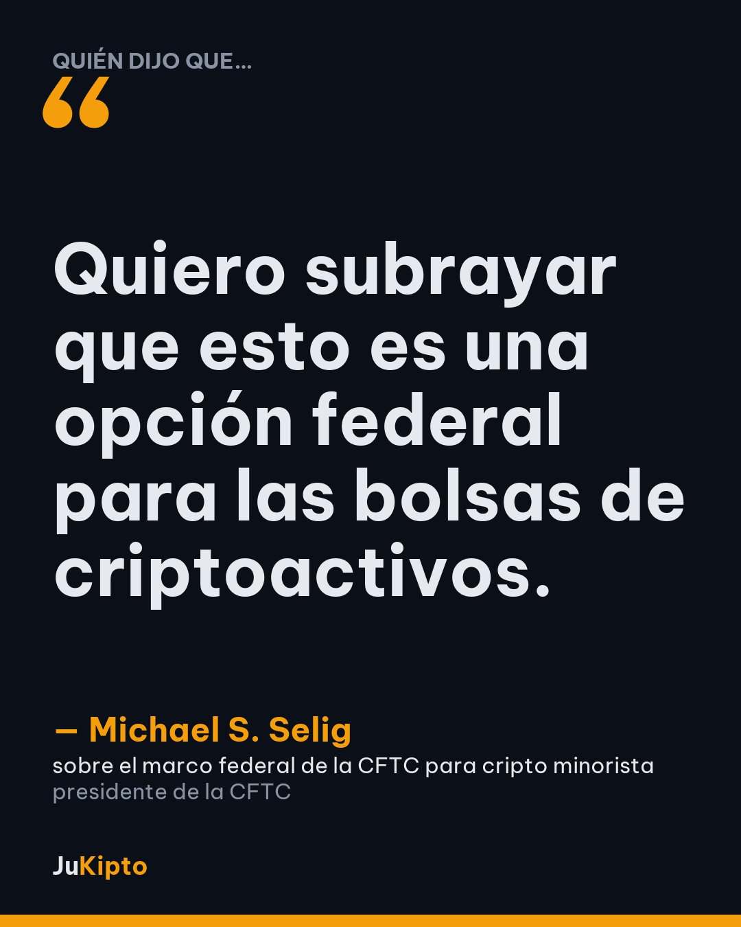 «Quiero subrayar que esto es una opción federal para las bolsas de criptoactivos.» — Michael S. Selig, sobre el marco federal de la CFTC para cripto minorista