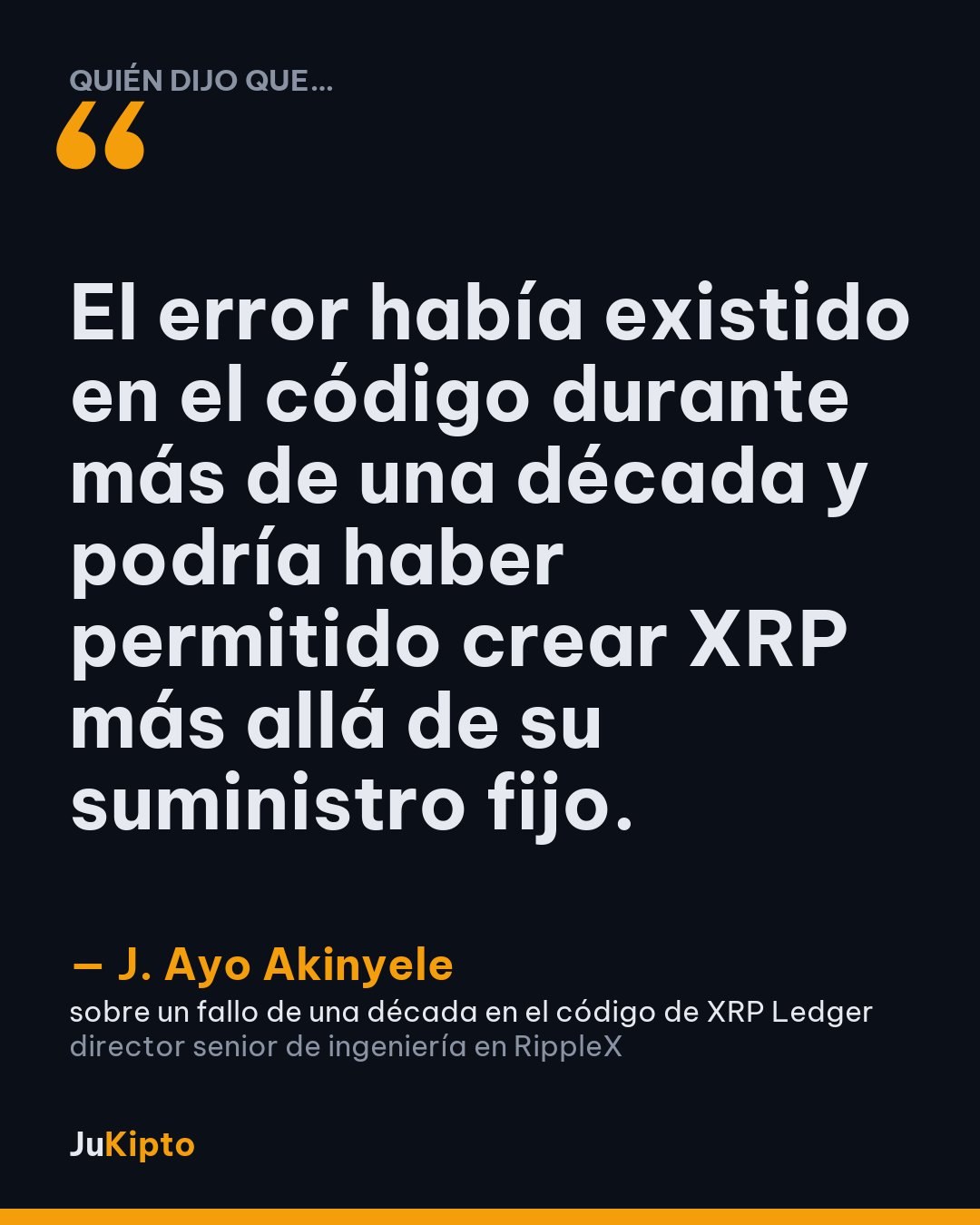 «El error había existido en el código durante más de una década y podría haber permitido crear XRP más allá de su suministro fijo.» — J. Ayo Akinyele, sobre un fallo de una década en el código de XRP Ledger