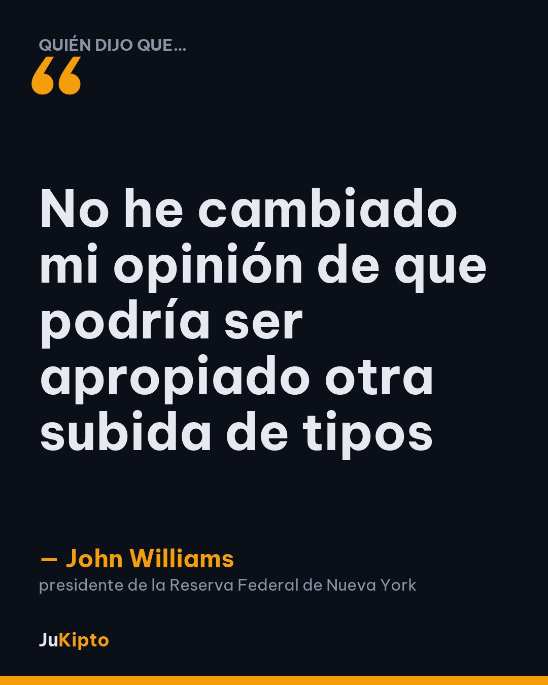 «No he cambiado mi opinión de que podría ser apropiado otra subida de tipos» — John Williams