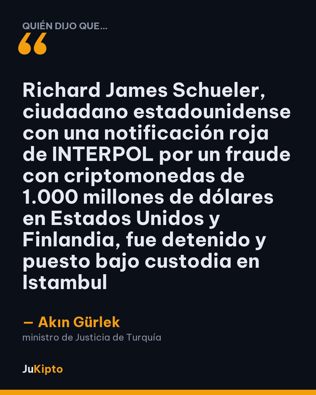 «Richard James Schueler, ciudadano estadounidense con una notificación roja de INTERPOL por un fraude con criptomonedas de 1.000 millones de dólares en Estados Unidos y Finlandia, fue detenido y puesto bajo custodia en Istambul» — Akın Gürlek