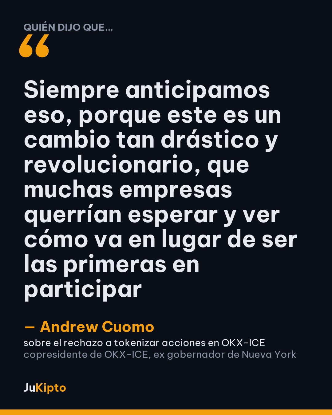 «Siempre anticipamos eso, porque este es un cambio tan drástico y revolucionario, que muchas empresas querrían esperar y ver cómo va en lugar de ser las primeras en participar» — Andrew Cuomo, sobre el rechazo a tokenizar acciones en OKX-ICE
