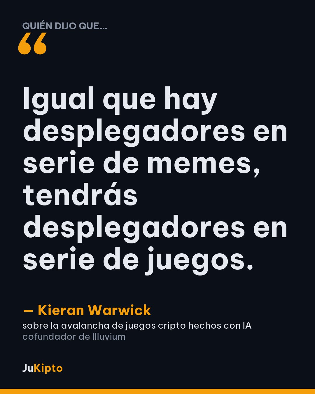 «Igual que hay desplegadores en serie de memes, tendrás desplegadores en serie de juegos.» — Kieran Warwick, sobre la avalancha de juegos cripto hechos con IA