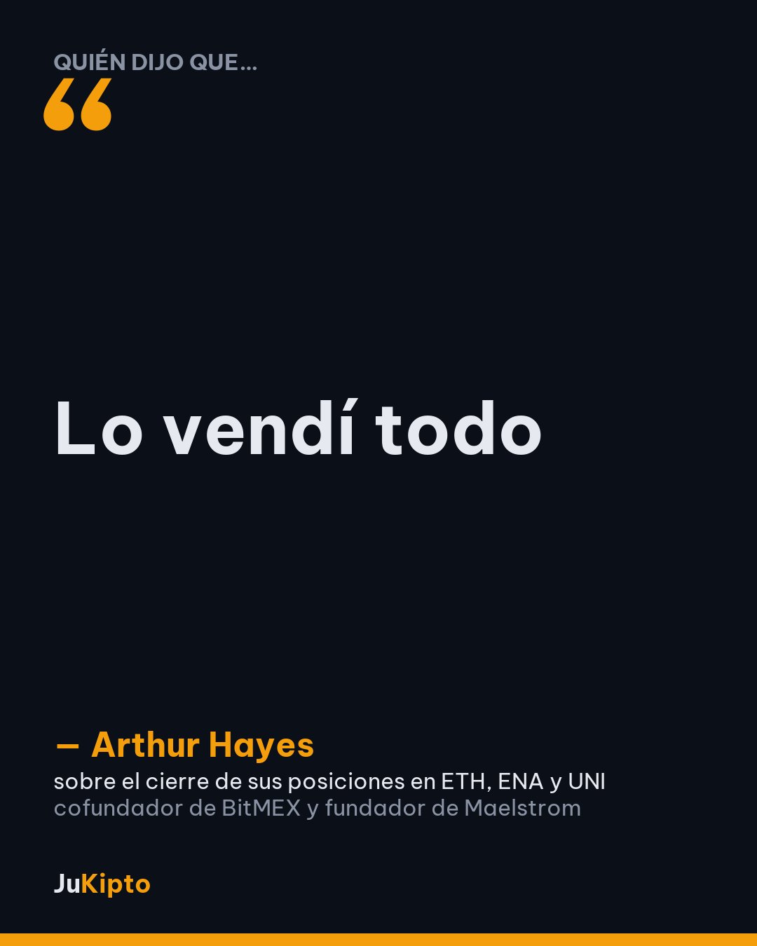 «Lo vendí todo» — Arthur Hayes, sobre el cierre de sus posiciones en ETH, ENA y UNI