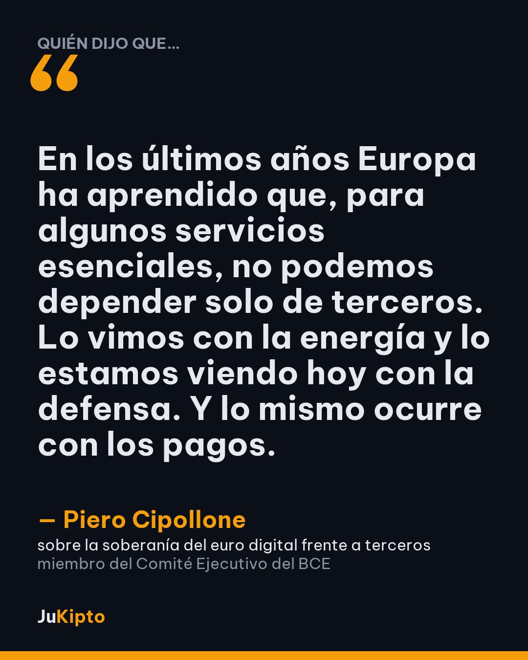 «En los últimos años Europa ha aprendido que, para algunos servicios esenciales, no podemos depender solo de terceros. Lo vimos con la energía y lo estamos viendo hoy con la defensa. Y lo mismo ocurre con los pagos.» — Piero Cipollone, sobre la soberanía del euro digital frente a terceros