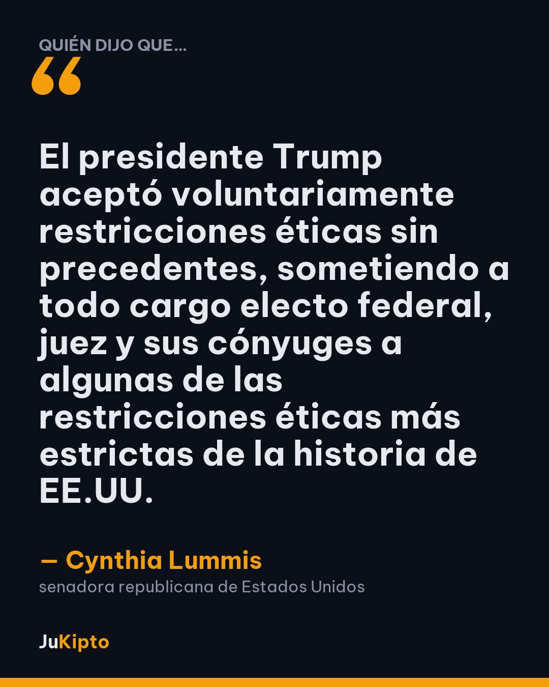 «El presidente Trump aceptó voluntariamente restricciones éticas sin precedentes, sometiendo a todo cargo electo federal, juez y sus cónyuges a algunas de las restricciones éticas más estrictas de la historia de EE.UU.» — Cynthia Lummis