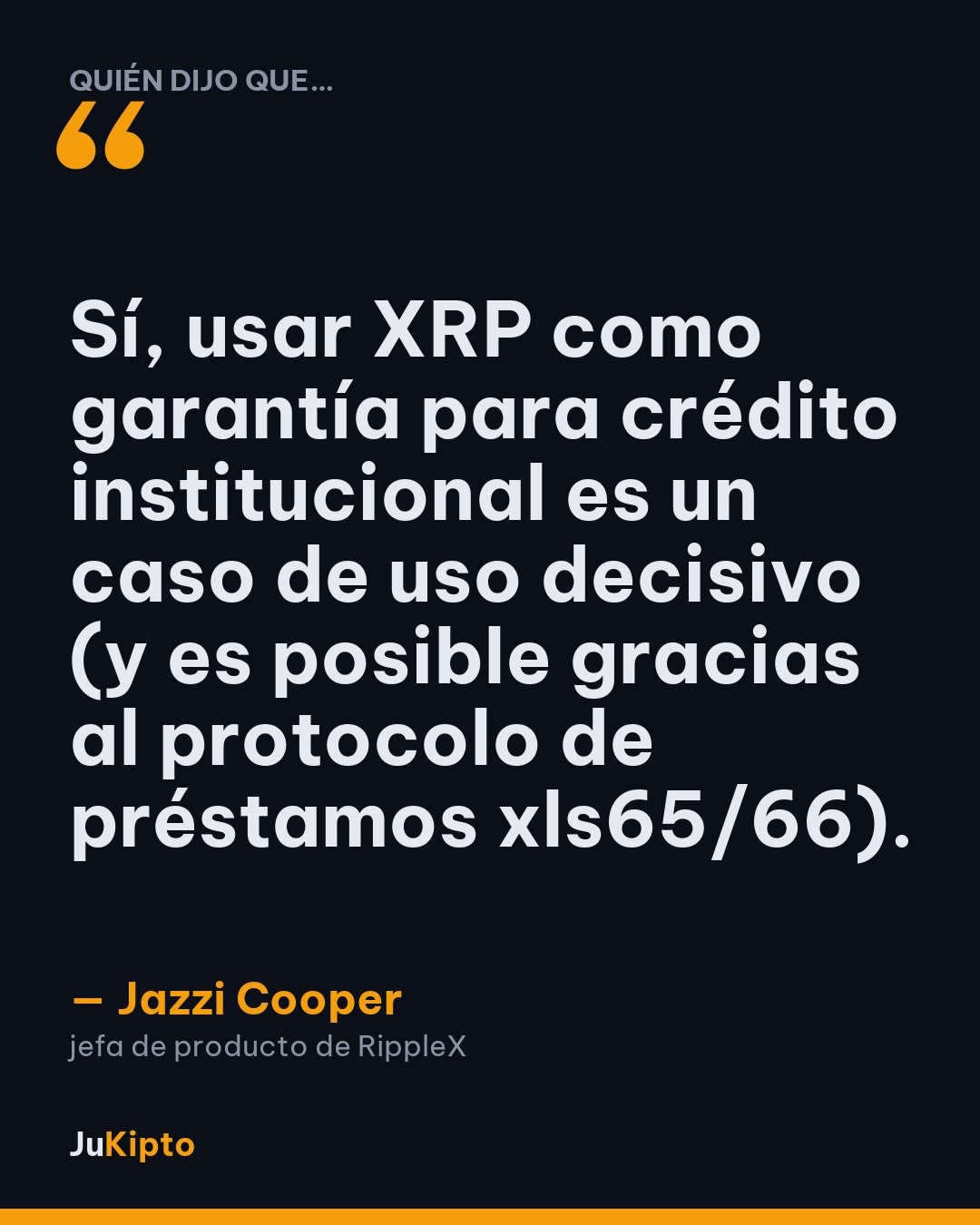 «Sí, usar XRP como garantía para crédito institucional es un caso de uso decisivo (y es posible gracias al protocolo de préstamos xls65/66).» — Jazzi Cooper
