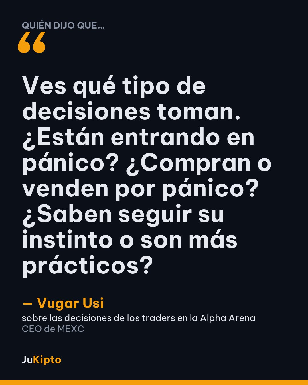«Ves qué tipo de decisiones toman. ¿Están entrando en pánico? ¿Compran o venden por pánico? ¿Saben seguir su instinto o son más prácticos?» — Vugar Usi, sobre las decisiones de los traders en la Alpha Arena