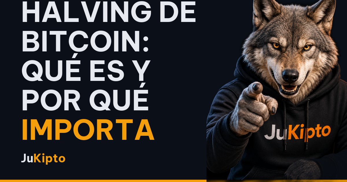 Halving de Bitcoin: qué es y por qué importa