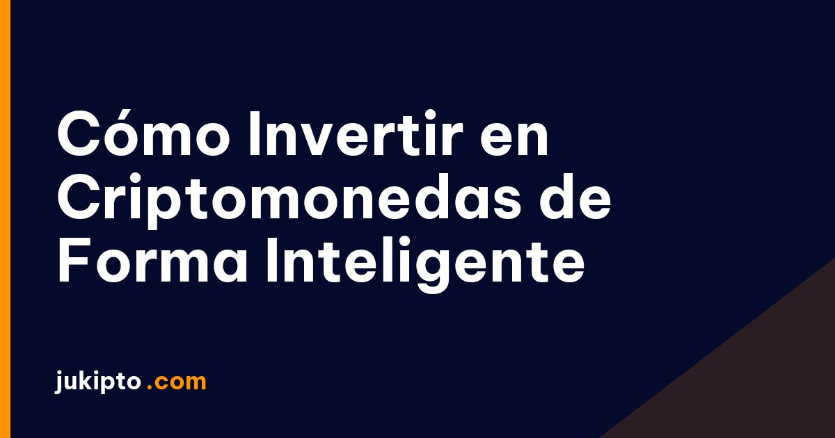Portada de la noticia Cómo Invertir en Criptomonedas de Forma Inteligente