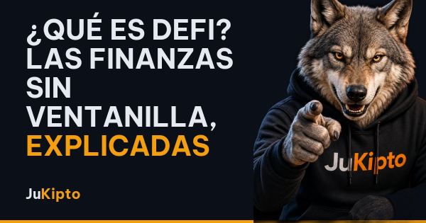 ¿Qué es DeFi? Las finanzas sin ventanilla, explicadas