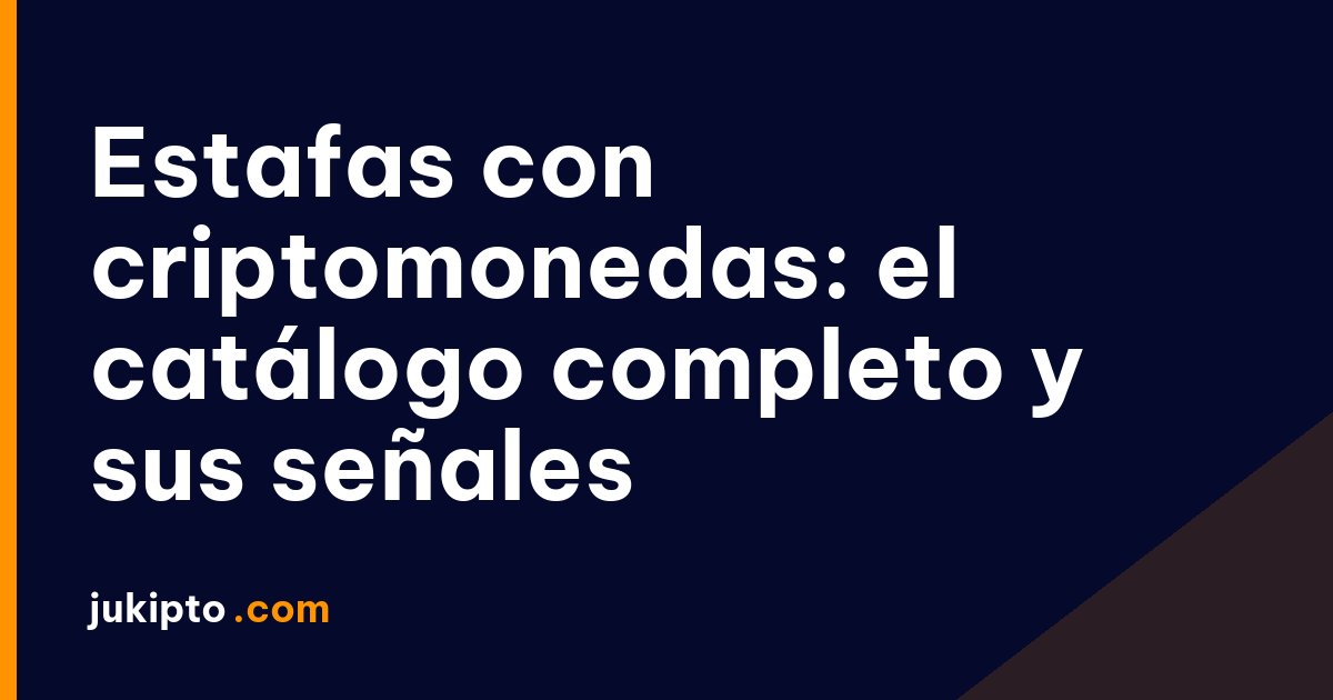 Estafas con criptomonedas: el catálogo completo y sus señales