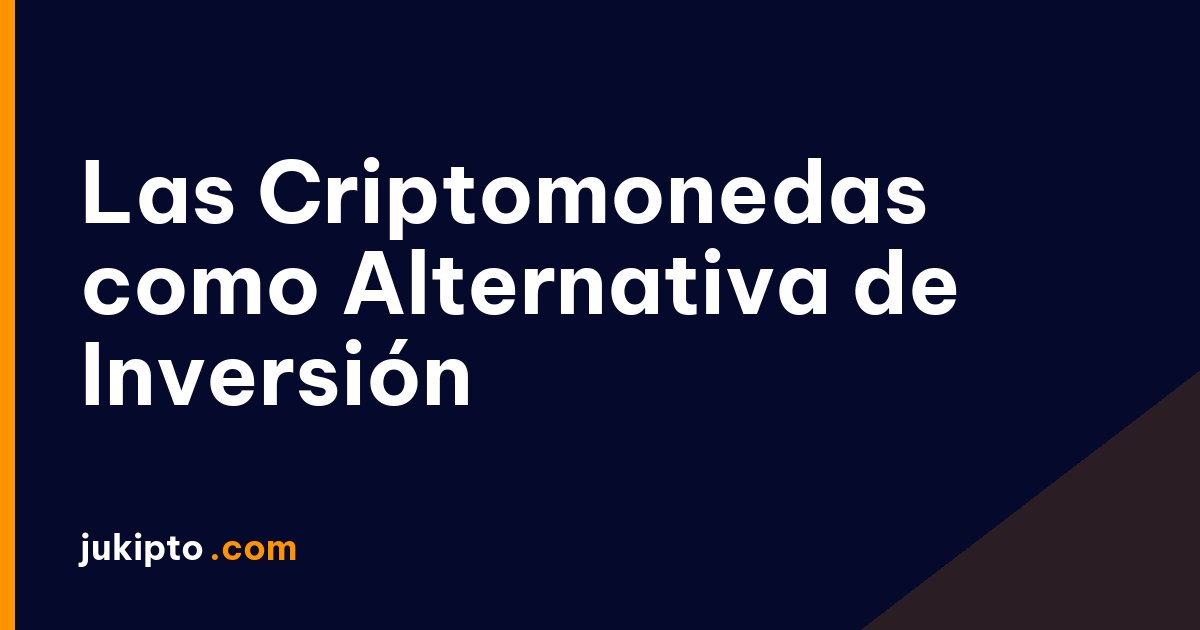 Portada de la noticia Las Criptomonedas como Alternativa de Inversión