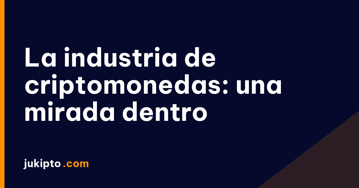 Portada de la noticia La industria de criptomonedas: una mirada dentro
