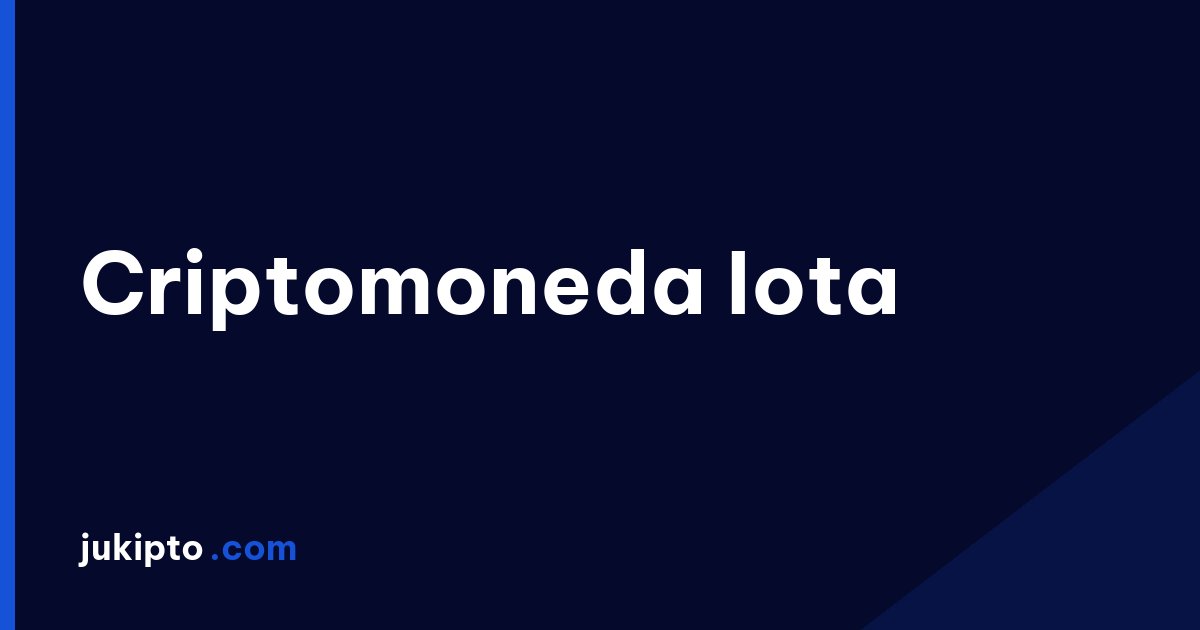 Portada de la noticia Criptomoneda Iota