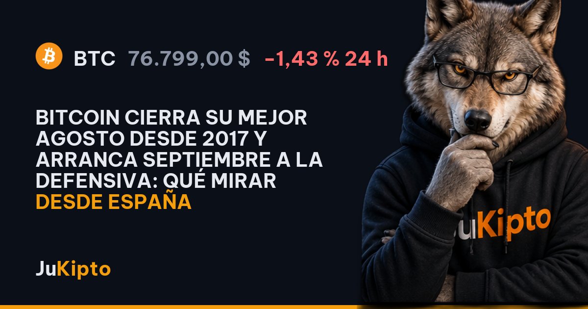 Bitcoin cierra su mejor agosto desde 2017 y arranca septiembre a la defensiva: qué mirar desde España