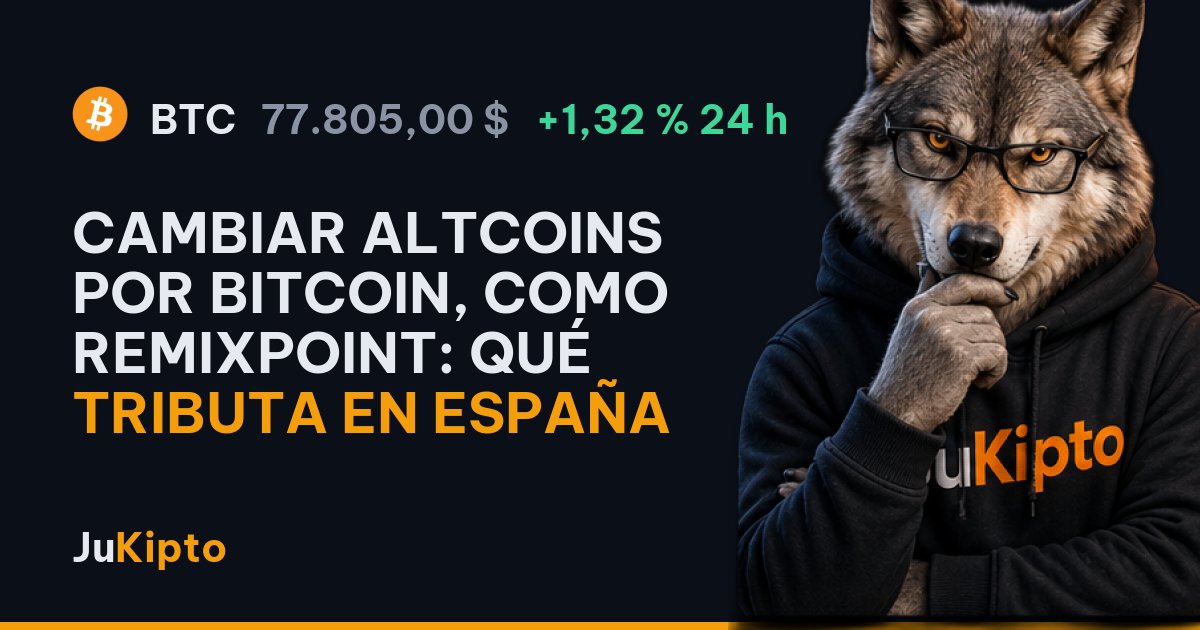 Cambiar altcoins por bitcoin, como Remixpoint: qué tributa en España