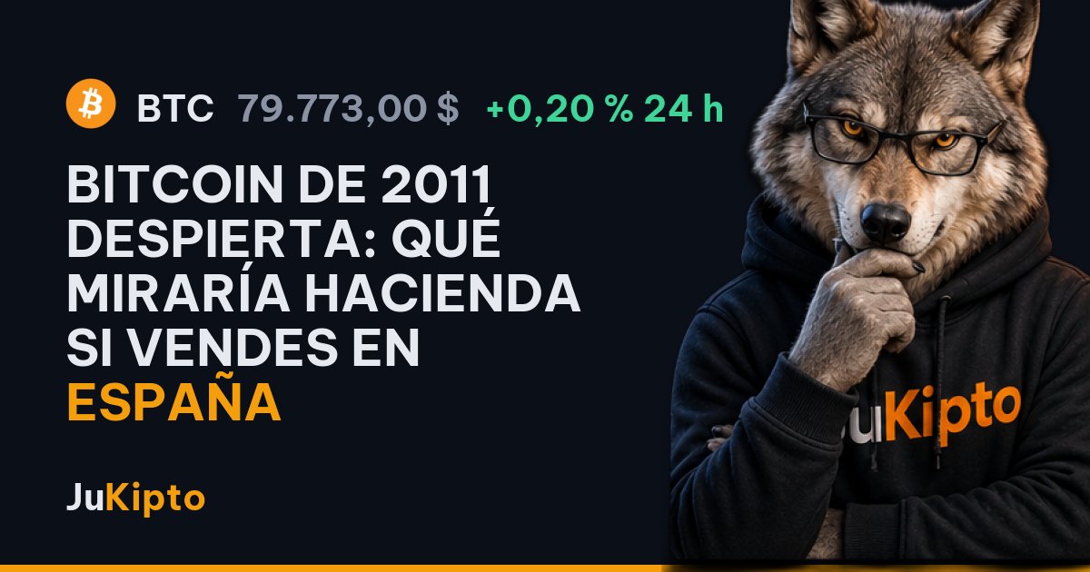 Bitcoin de 2011 despierta: qué miraría Hacienda si vendes en España