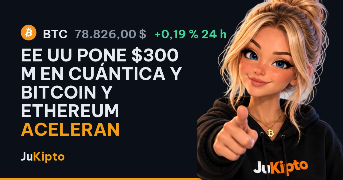 EE UU pone $300 M en cuántica y Bitcoin y Ethereum aceleran