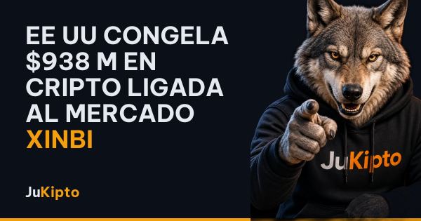 EE UU congela $938 M en cripto ligada al mercado Xinbi