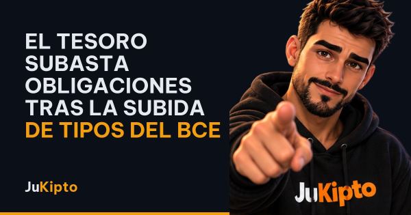El Tesoro subasta obligaciones tras la subida de tipos del BCE