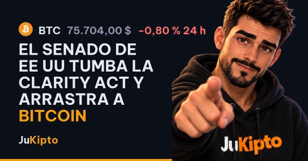 El Senado de EE UU tumba la CLARITY Act y arrastra a bitcoin