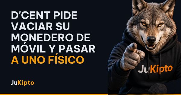 D'CENT pide vaciar su monedero de móvil y pasar a uno físico