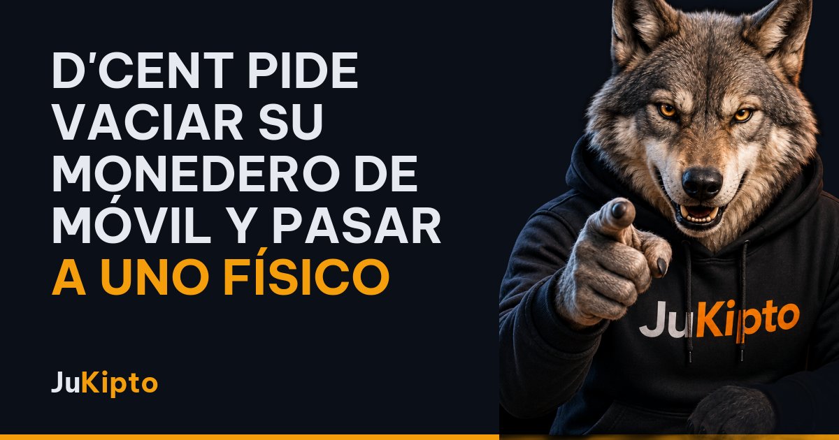 D'CENT pide vaciar su monedero de móvil y pasar a uno físico