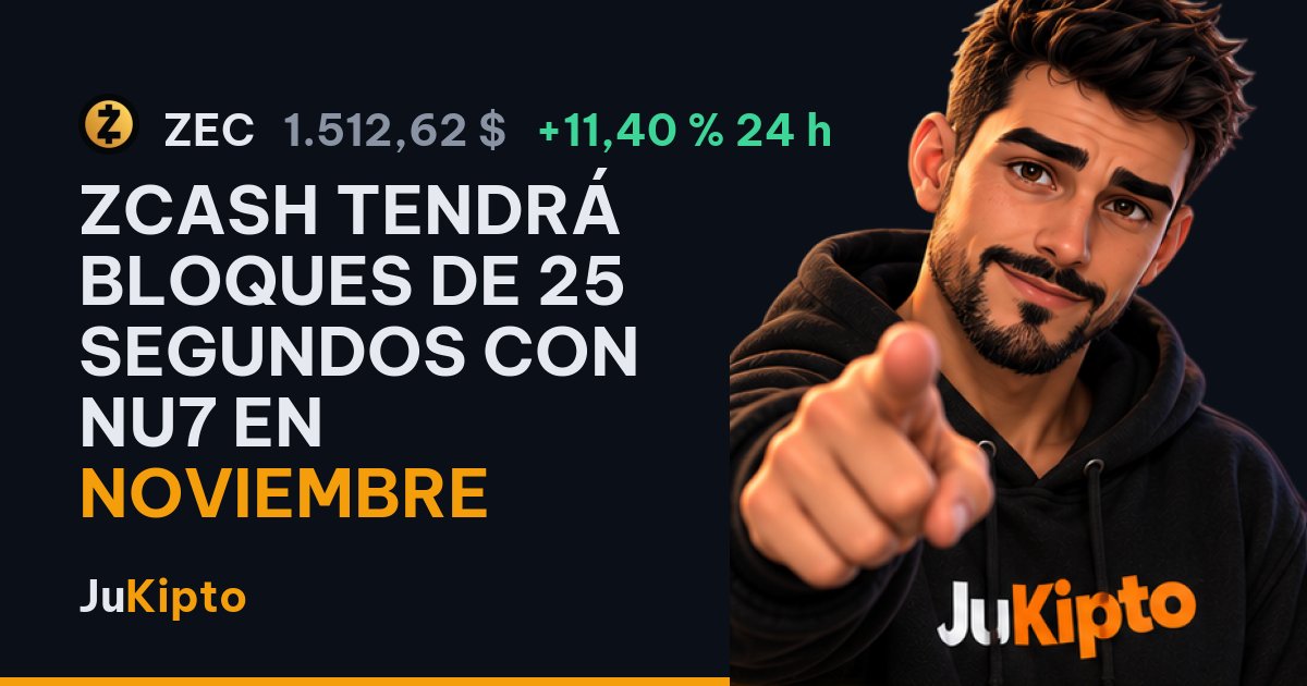 Zcash tendrá bloques de 25 segundos con NU7 en noviembre