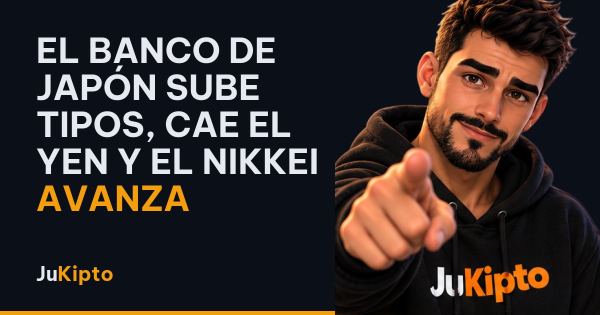 El Banco de Japón sube tipos, cae el yen y el Nikkei avanza