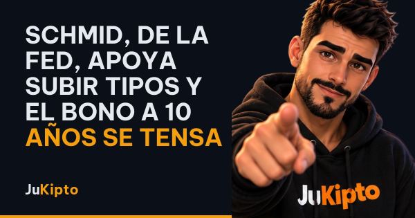 Schmid, de la Fed, apoya subir tipos y el bono a 10 años se tensa