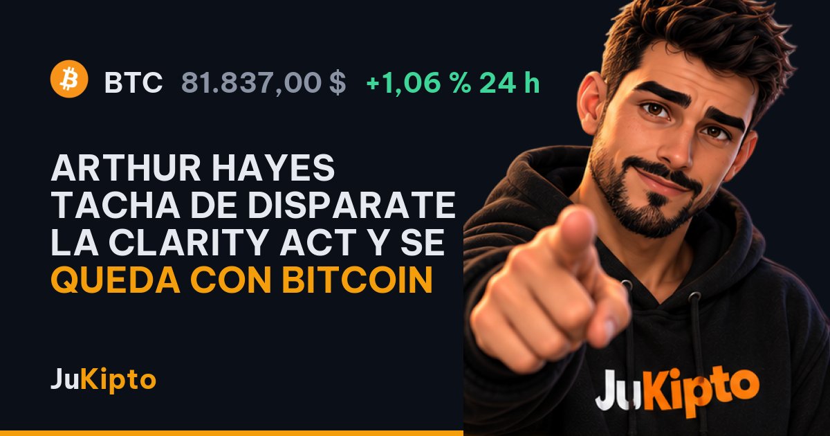 Arthur Hayes tacha de disparate la CLARITY Act y se queda con bitcoin