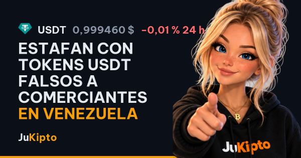 Estafan con tokens USDT falsos a comerciantes en Venezuela