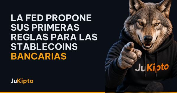 La Fed propone sus primeras reglas para las stablecoins bancarias