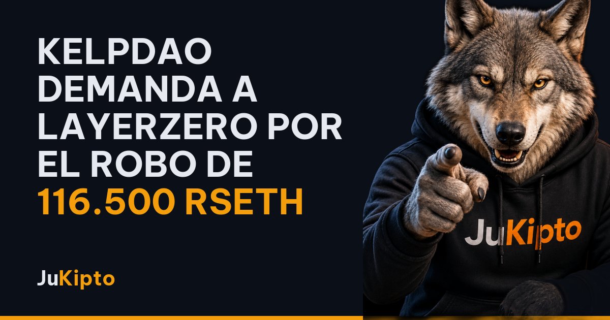 KelpDAO demanda a LayerZero por el robo de 116.500 rsETH
