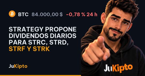 Strategy propone dividendos diarios para STRC, STRD, STRF y STRK