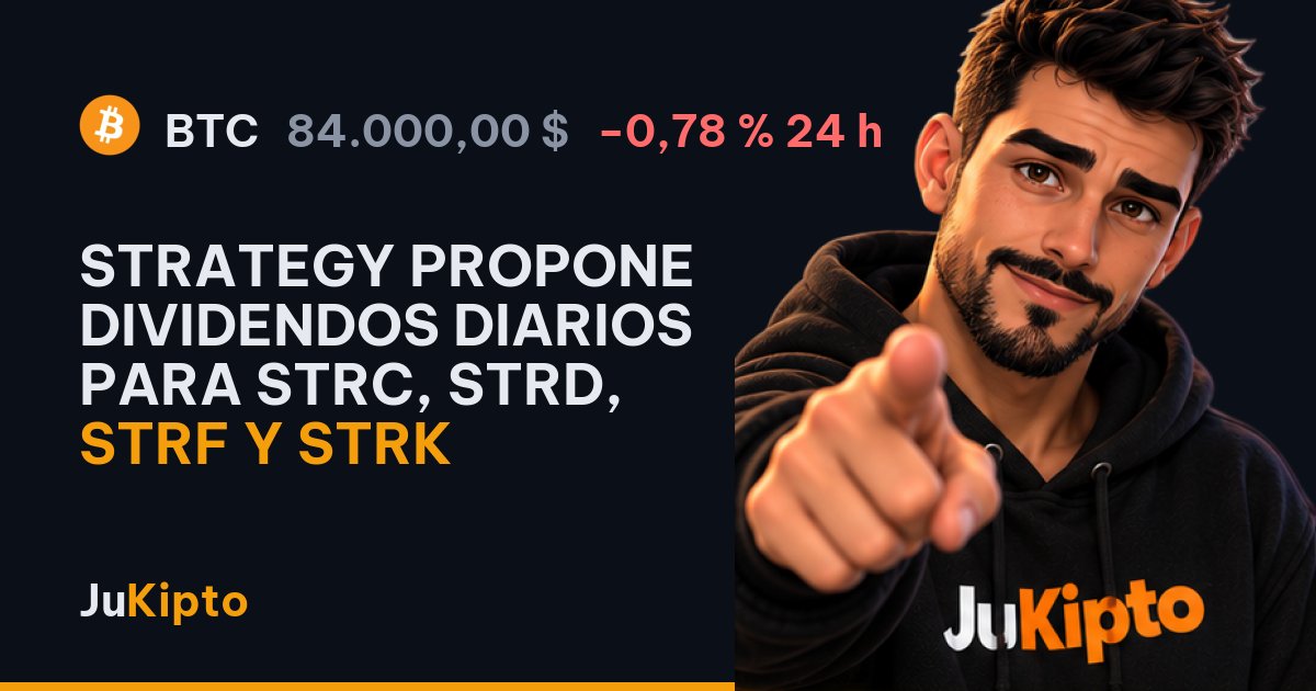 Strategy propone dividendos diarios para STRC, STRD, STRF y STRK