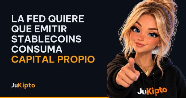 La Fed quiere que emitir stablecoins consuma capital propio