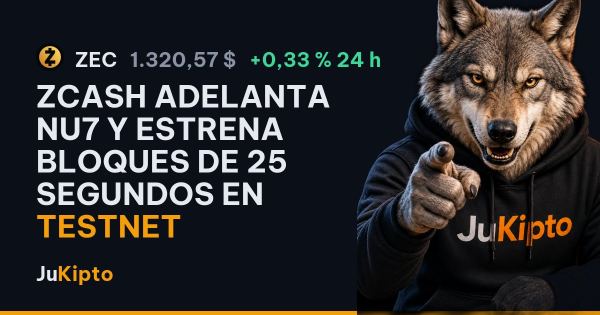 Zcash adelanta NU7 y estrena bloques de 25 segundos en testnet