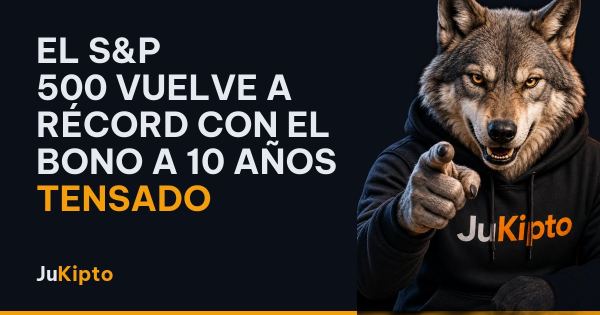 El S&P 500 vuelve a récord con el bono a 10 años tensado