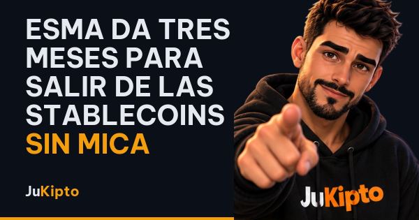 ESMA da tres meses para salir de las stablecoins sin MiCA