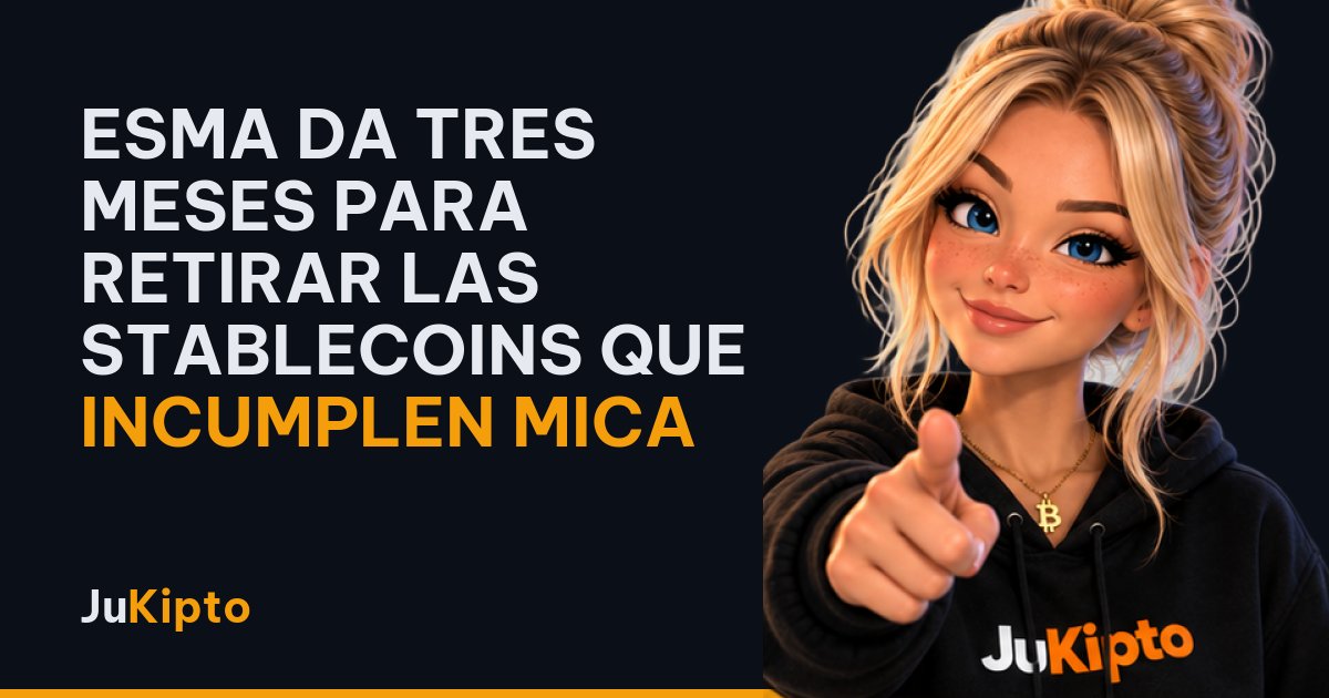 ESMA da tres meses para retirar las stablecoins que incumplen MiCA
