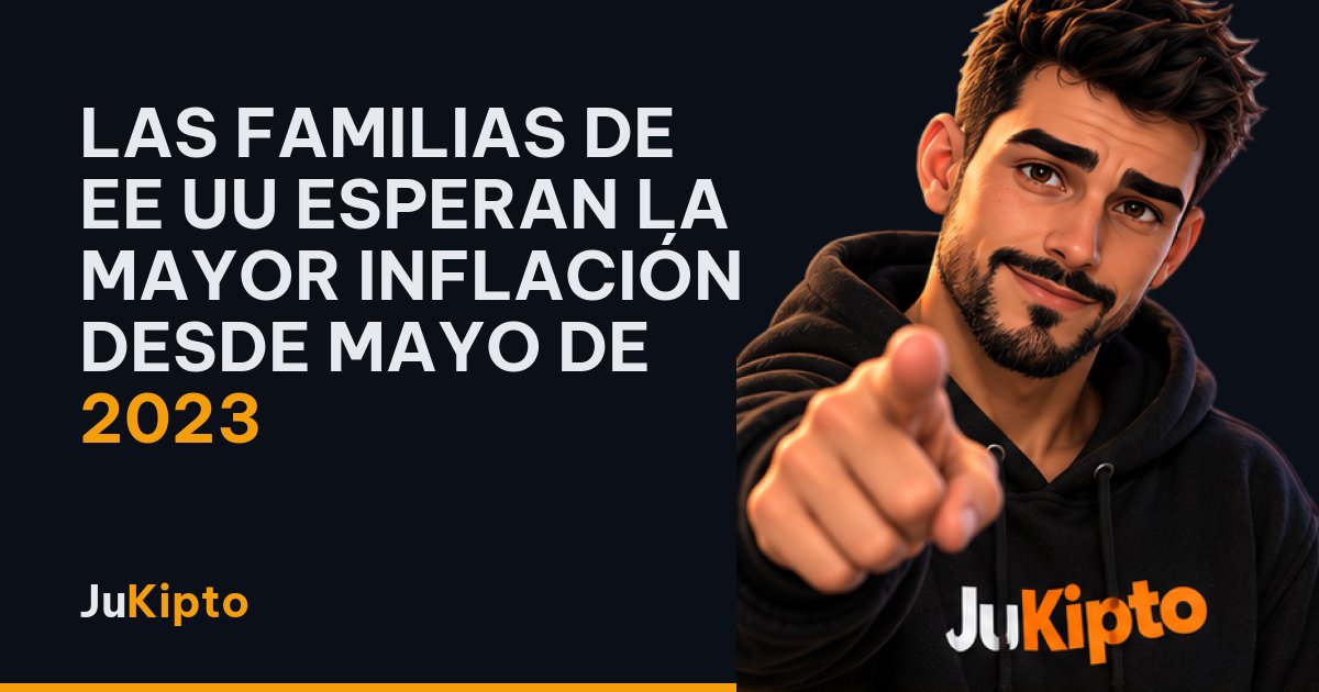 Las familias de EE UU esperan la mayor inflación desde mayo de 2023