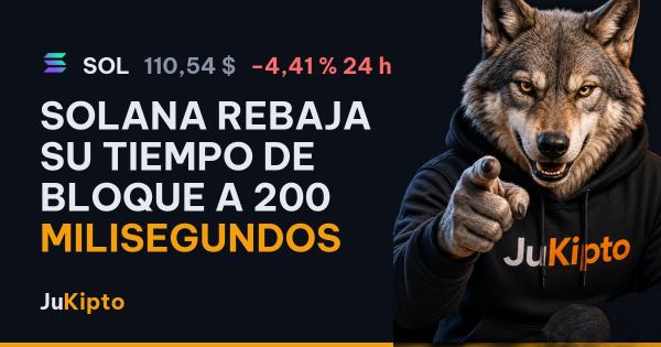 Solana rebaja su tiempo de bloque a 200 milisegundos