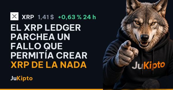 El XRP Ledger parchea un fallo que permitía crear XRP de la nada
