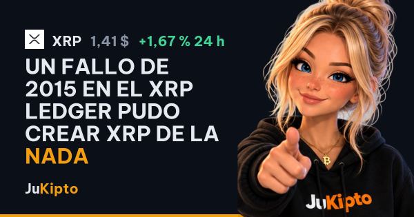 Portada de la noticia Un fallo de 2015 en el XRP Ledger pudo crear XRP de la nada