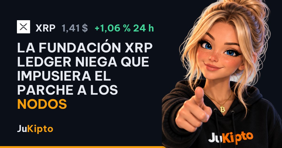 La Fundación XRP Ledger niega que impusiera el parche a los nodos