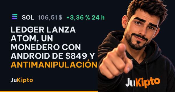 Ledger lanza Atom, un monedero con Android de $849 y antimanipulación