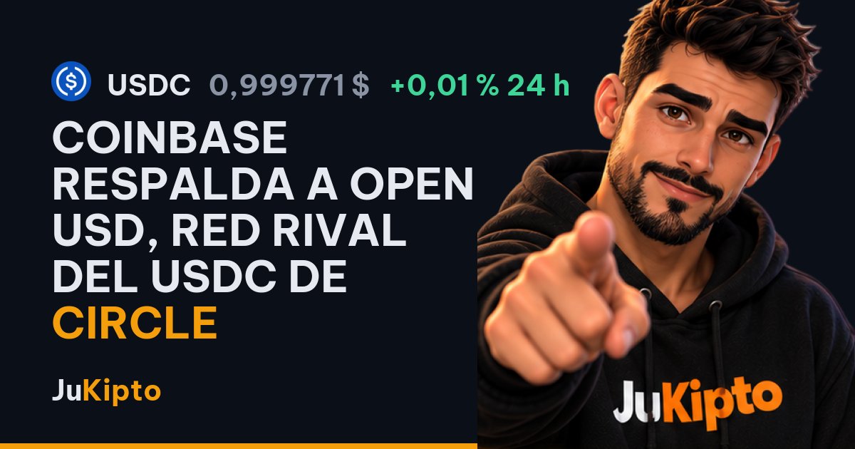 Coinbase respalda a Open USD, red rival del USDC de Circle