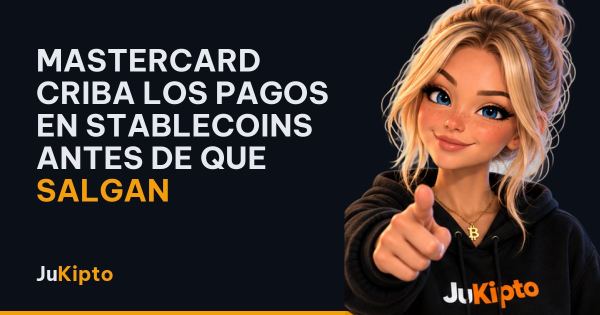 Mastercard criba los pagos en stablecoins antes de que salgan